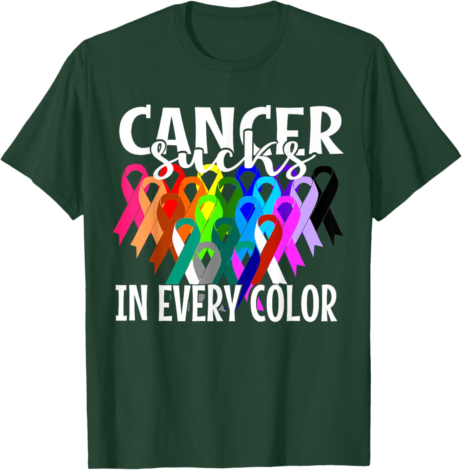 Cancer Sucks In Every Color Fighter | Fight The Cancer T-Shirt - T-Shirt | Forest