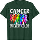Cancer Sucks In Every Color Fighter | Fight The Cancer T-Shirt - T-Shirt | Forest