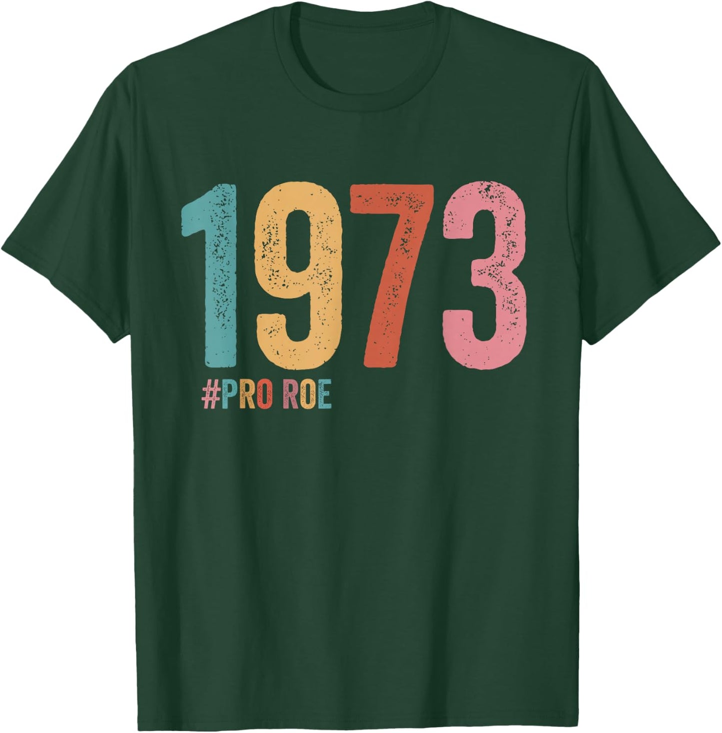 1973 Pro Roe T-Shirt - T-Shirt | Forest