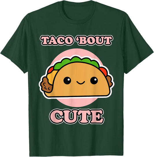 Taco 'bout Cute for Taco Fans - Taco T-Shirt - T-Shirt | Forest