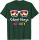 School Nurse Off Duty Last Day Of School Year Hello Summer T-Shirt - T-Shirt | Forest