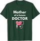 Proud Mother of a Future Doctor Mom T-Shirt - T-Shirt | Forest