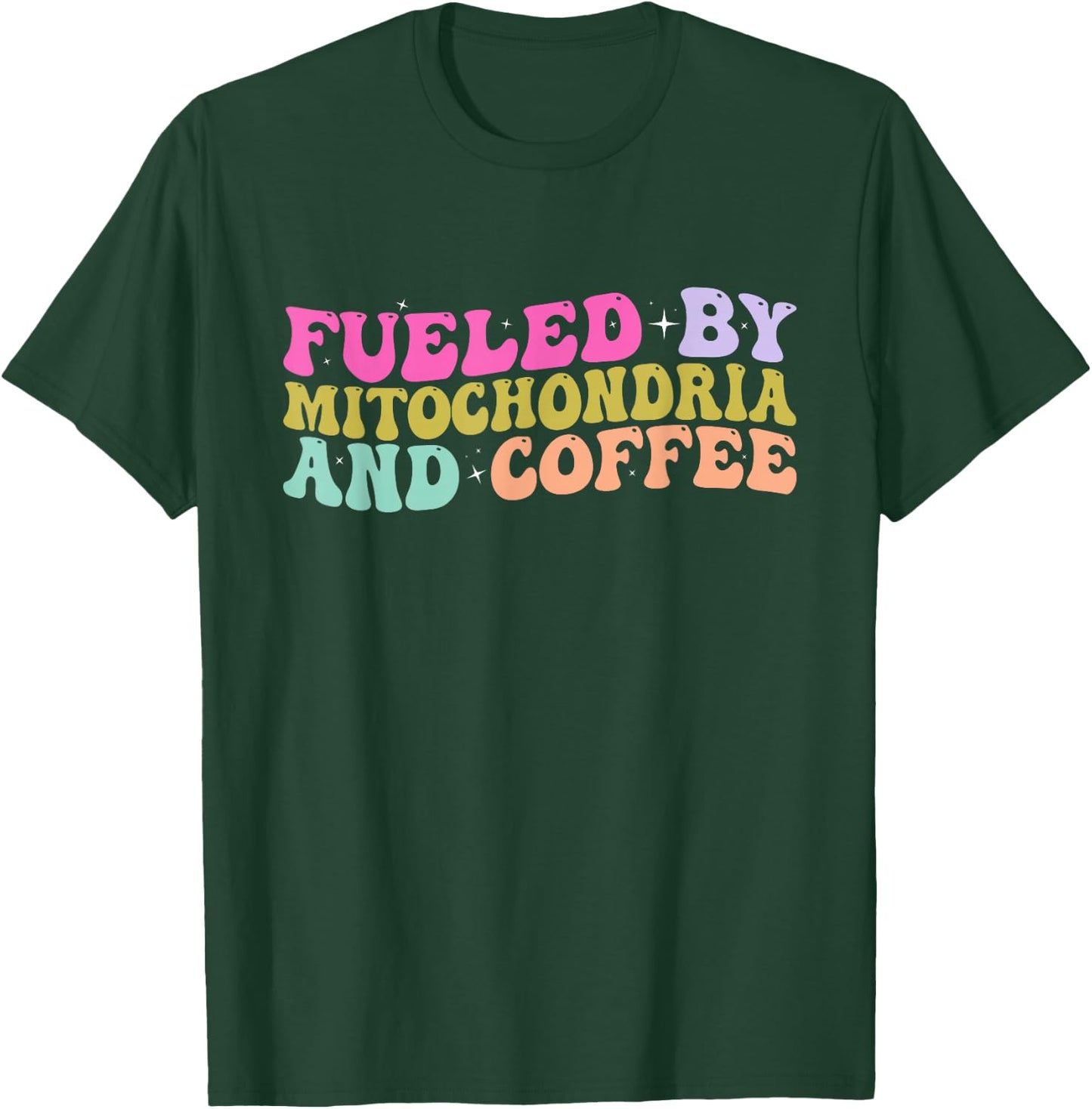 Funny Biology Teacher Science Fueled By Mitochondria Coffee T-Shirt - T-Shirt | Forest