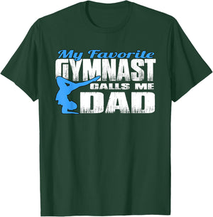 My Favorite Gymnast Calls Me Dad Gymnastic Dad Shirt T-Shirt - T-Shirt | Forest