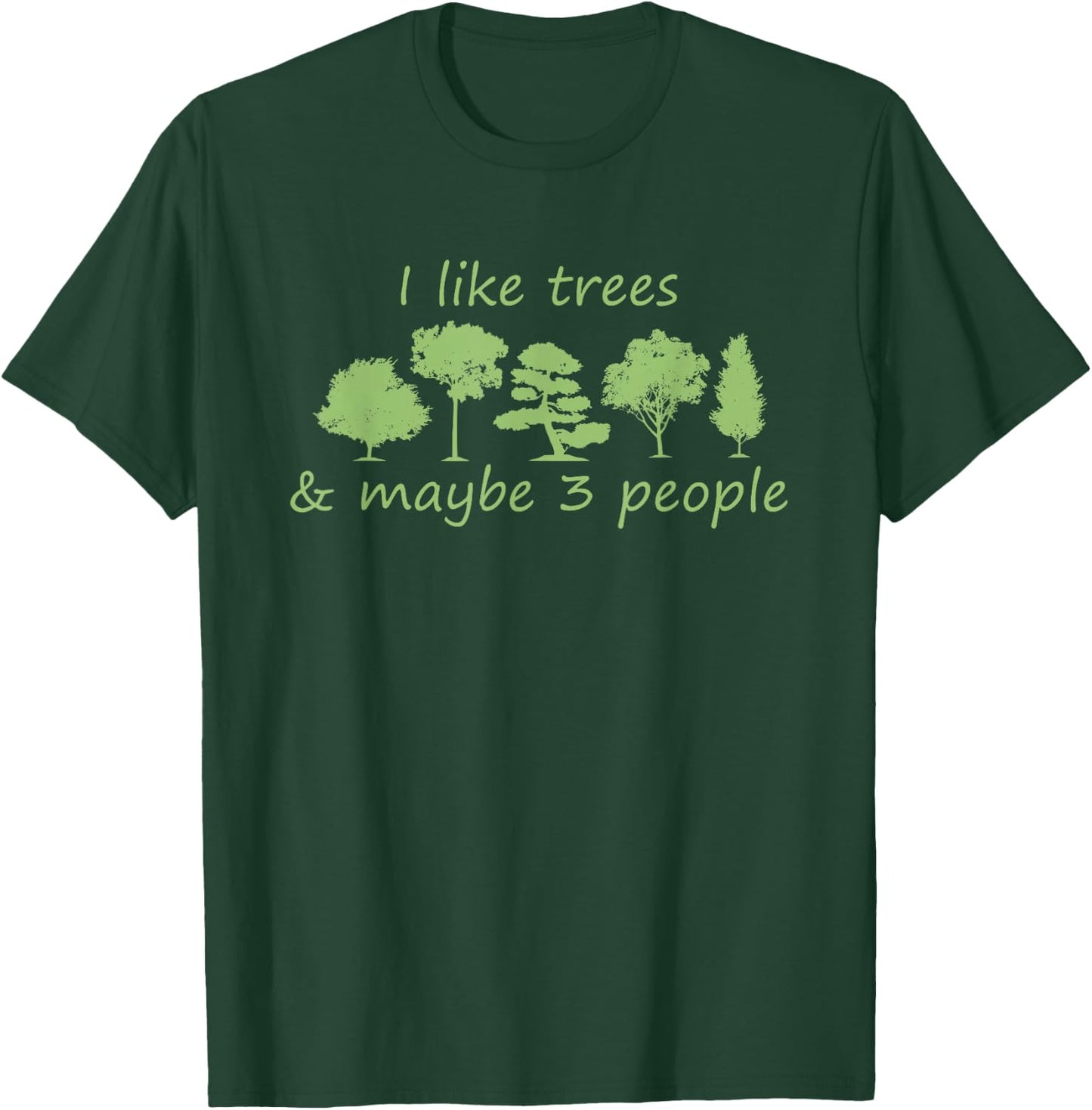 I Like Trees & Maybe 3 People Nature Tree Lover Tree Hugger T-Shirt - T-Shirt | Forest