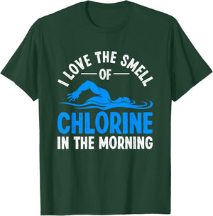 I Love the Smell of Chlorine in the Morning T-Shirt - T-Shirt | Forest