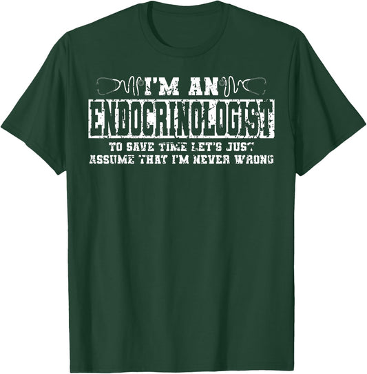 Endocrinologist Apparel | Funny Endocrinologists Design T-Shirt - T-Shirt | Forest