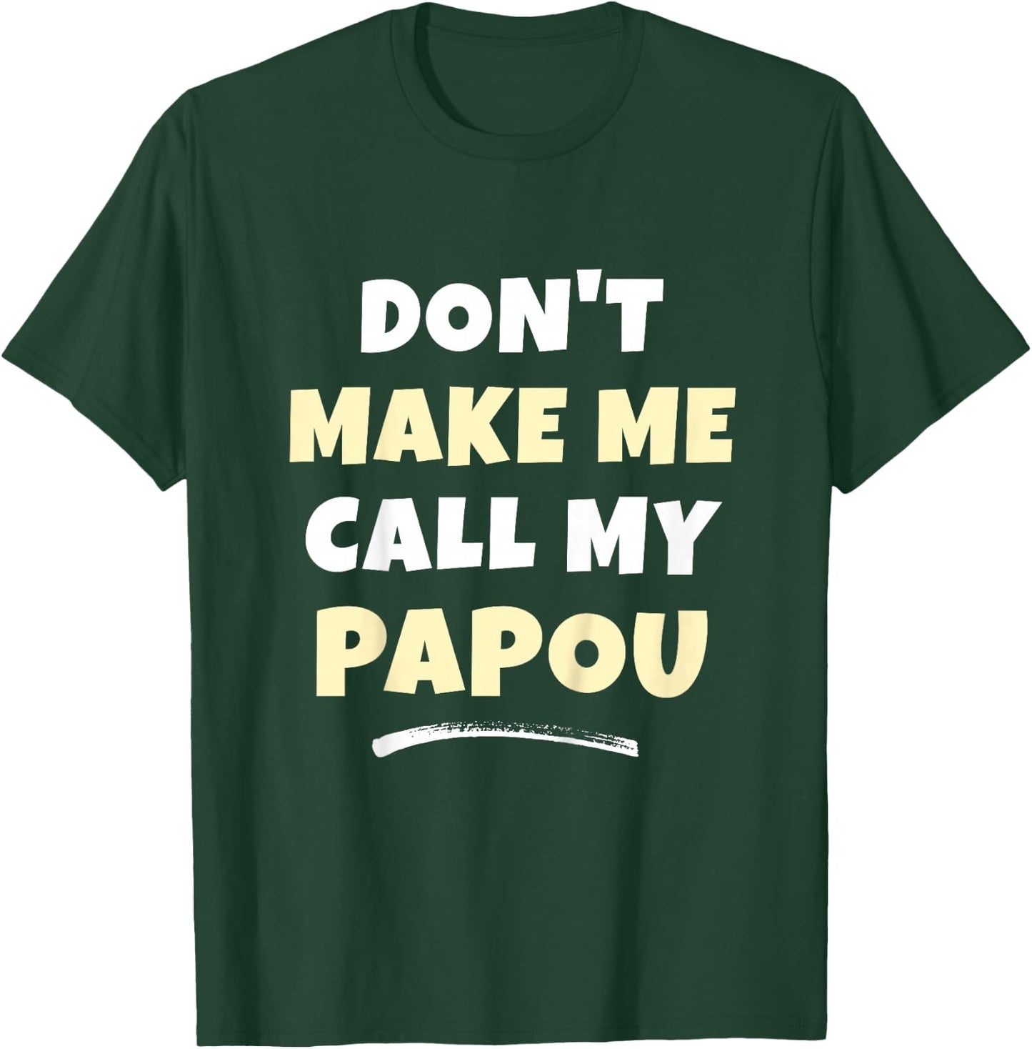 Kids Don't Make Me Call My Papou Kids Grandkids Funny T-Shirt - T-Shirt | Forest