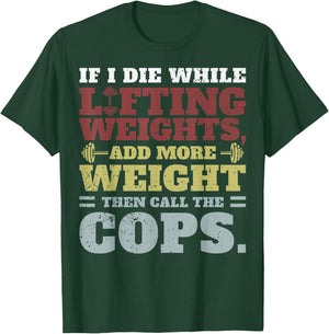 Funny Workout Gym If I Die Lifting Weights T-Shirt - T-Shirt | Forest