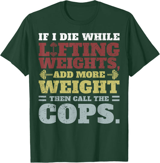 Funny Workout Gym If I Die Lifting Weights T-Shirt - T-Shirt | Forest