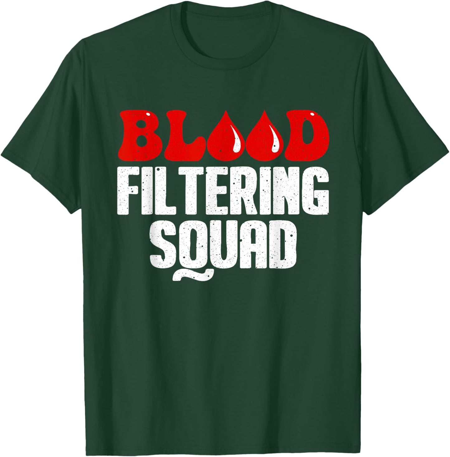 Funny Dialysis Nurse Art Men Women Dialysis Technician Squad T-Shirt - T-Shirt | Forest