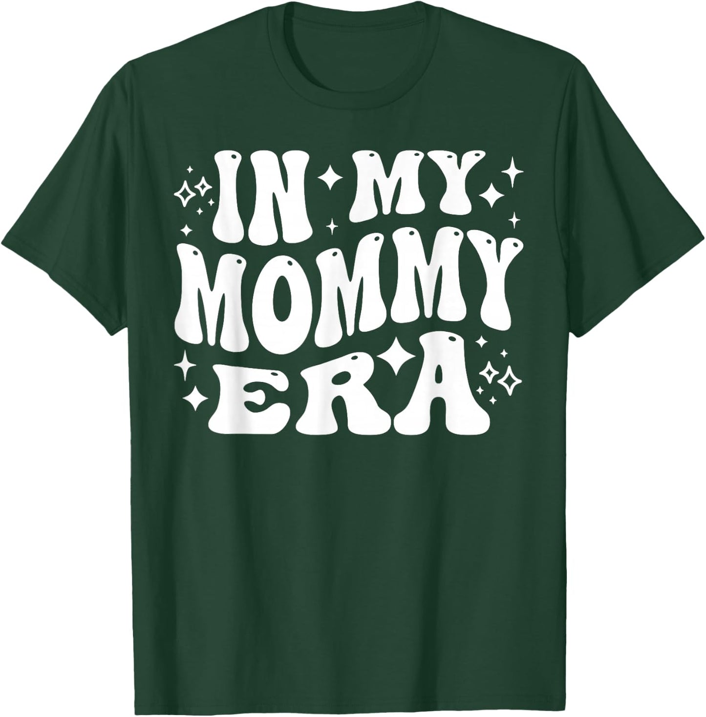 in My Mommy Era, Funny New Mom, Motherhood Journey T-Shirt - T-Shirt | Forest