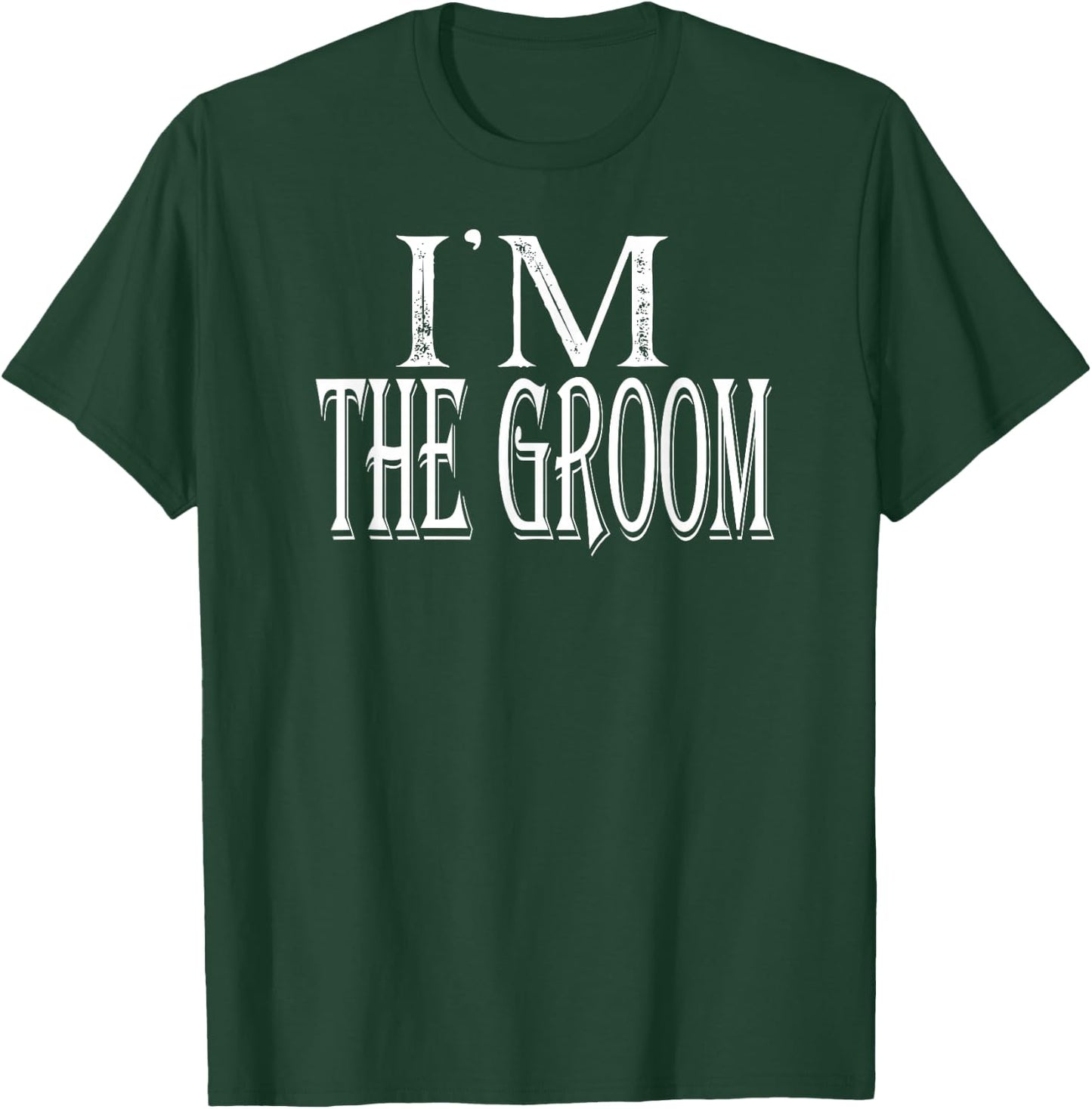 I'm The Groom Shirt Getting Married T-Shirt - T-Shirt | Forest