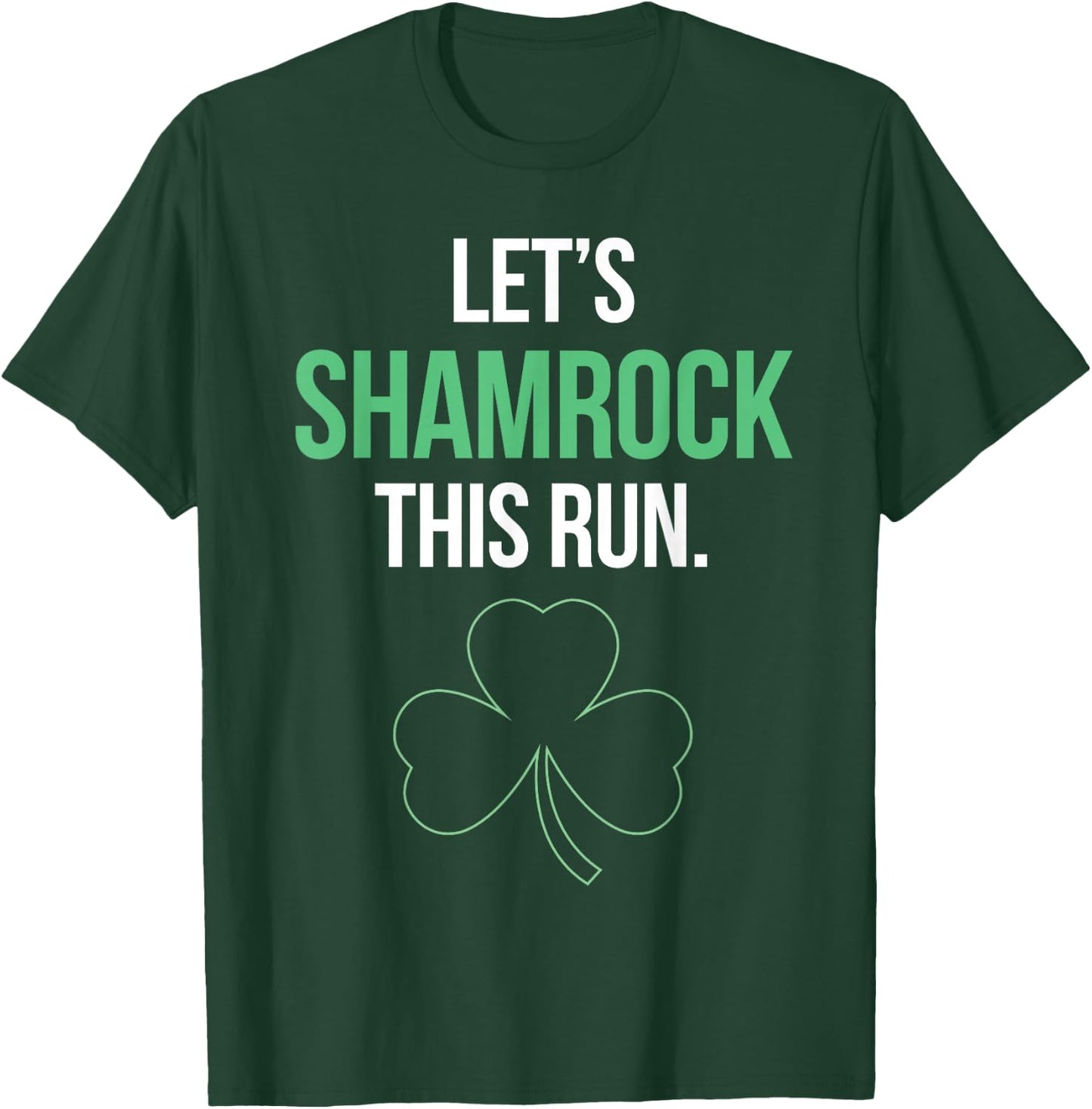 St. Patrick's Day Running Let's Shamrock This Run T-Shirt - T-Shirt | Forest