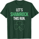 St. Patrick's Day Running Let's Shamrock This Run T-Shirt - T-Shirt | Forest