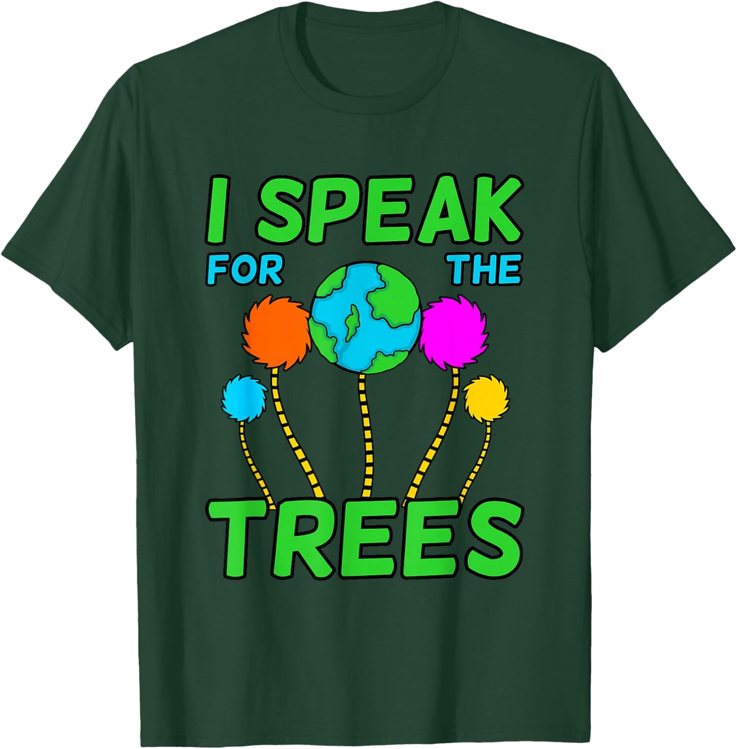 I Speak For Trees Planet Save Earth Day Graphic T-Shirt - T-Shirt | Forest