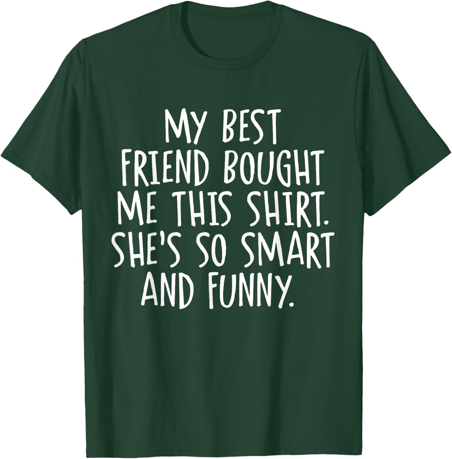 My Best Friend Bought Me This Funny Friendship T-Shirt - T-Shirt | Forest
