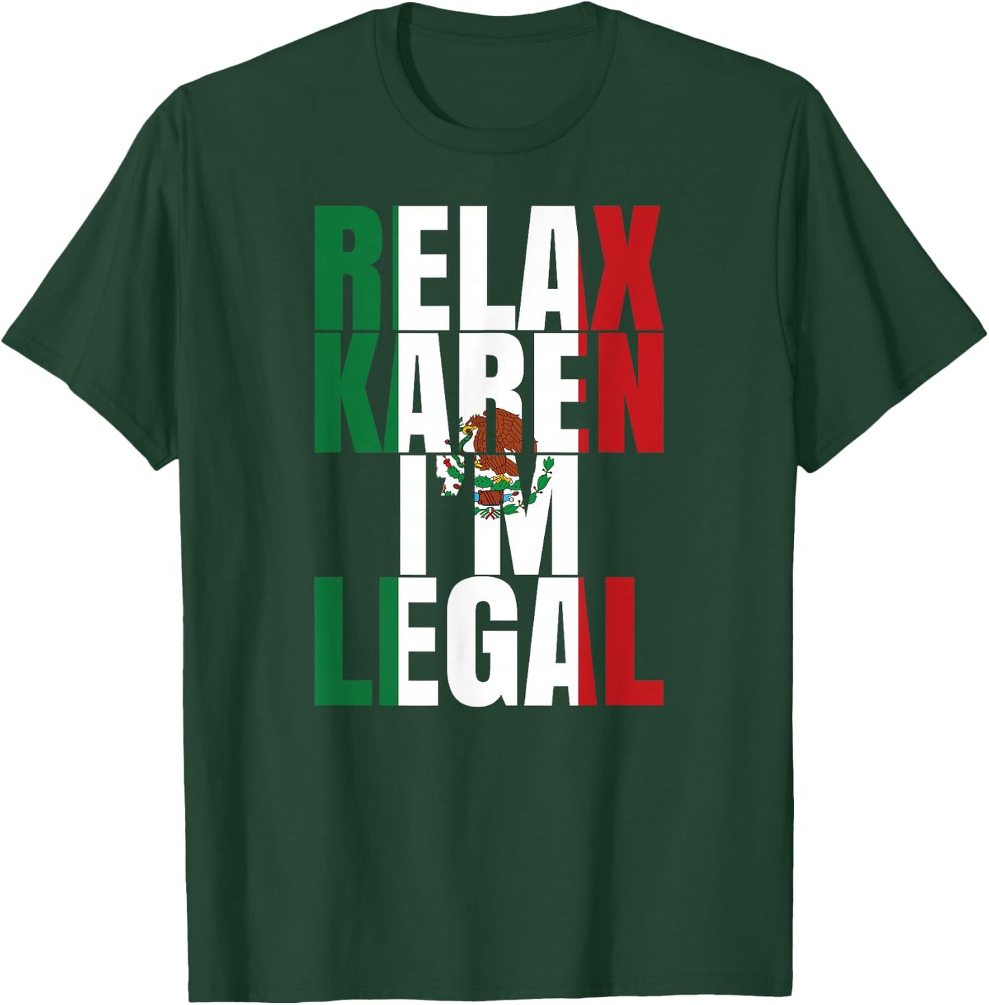 Relax Karen Im Legal Funny Mexican Woman Latino Hispanic T-Shirt - T-Shirt | Forest
