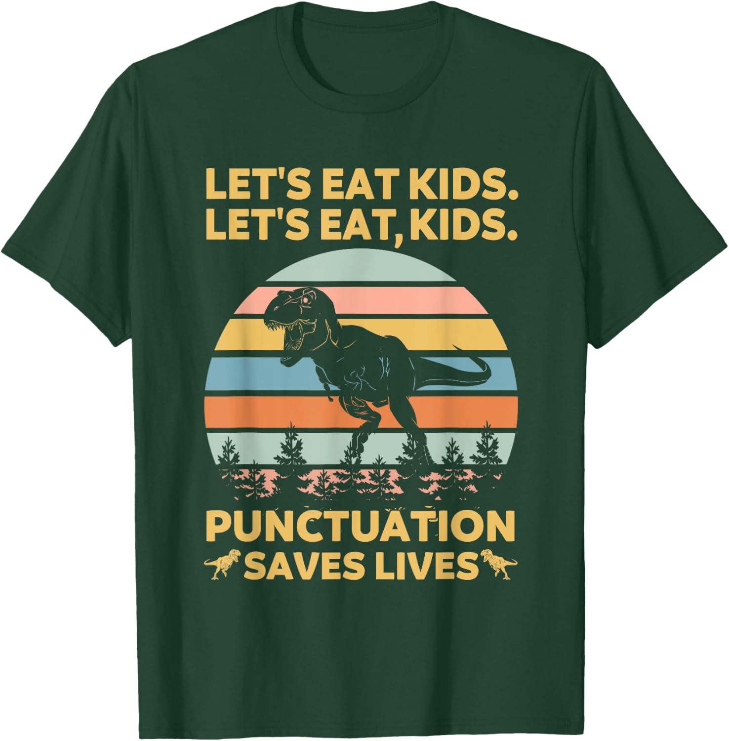 Let's Eat Kids Punctuation Saves Lives Funny Grammar Dino T-Shirt - T-Shirt | Forest