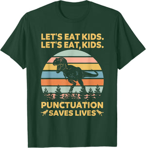 Let's Eat Kids Punctuation Saves Lives Funny Grammar Dino T-Shirt - T-Shirt | Forest