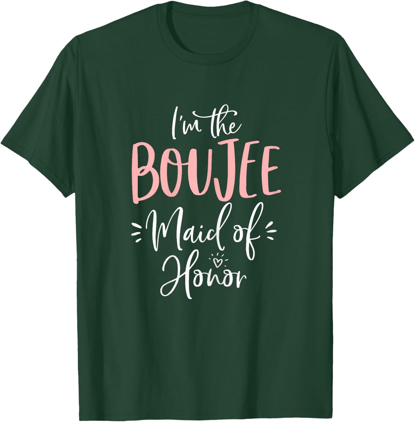 Boujee Maid of Honor Shirt Funny Matching Bachelorette Party T-Shirt - T-Shirt | Forest