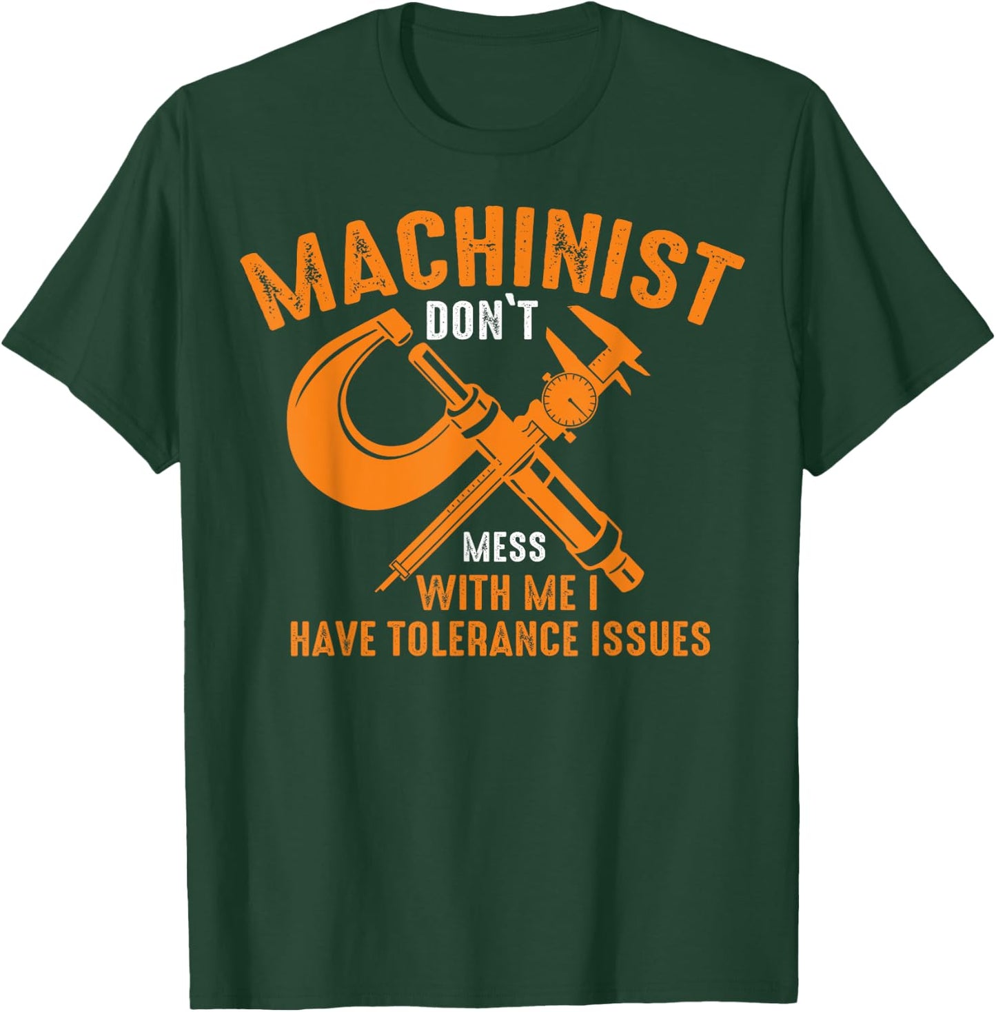 Funny CNC Machinists Machinist With Tolerance Issues T-Shirt - T-Shirt | Forest