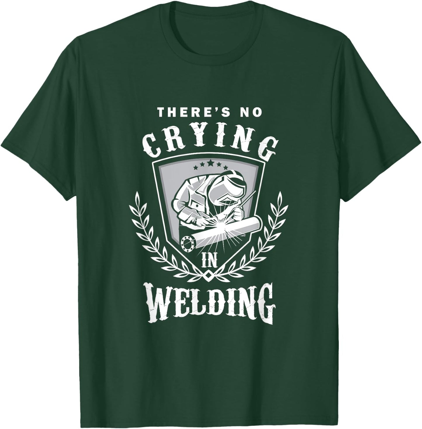 Funny Welder No Crying In Welding Awesome Welders T-Shirt - T-Shirt | Forest