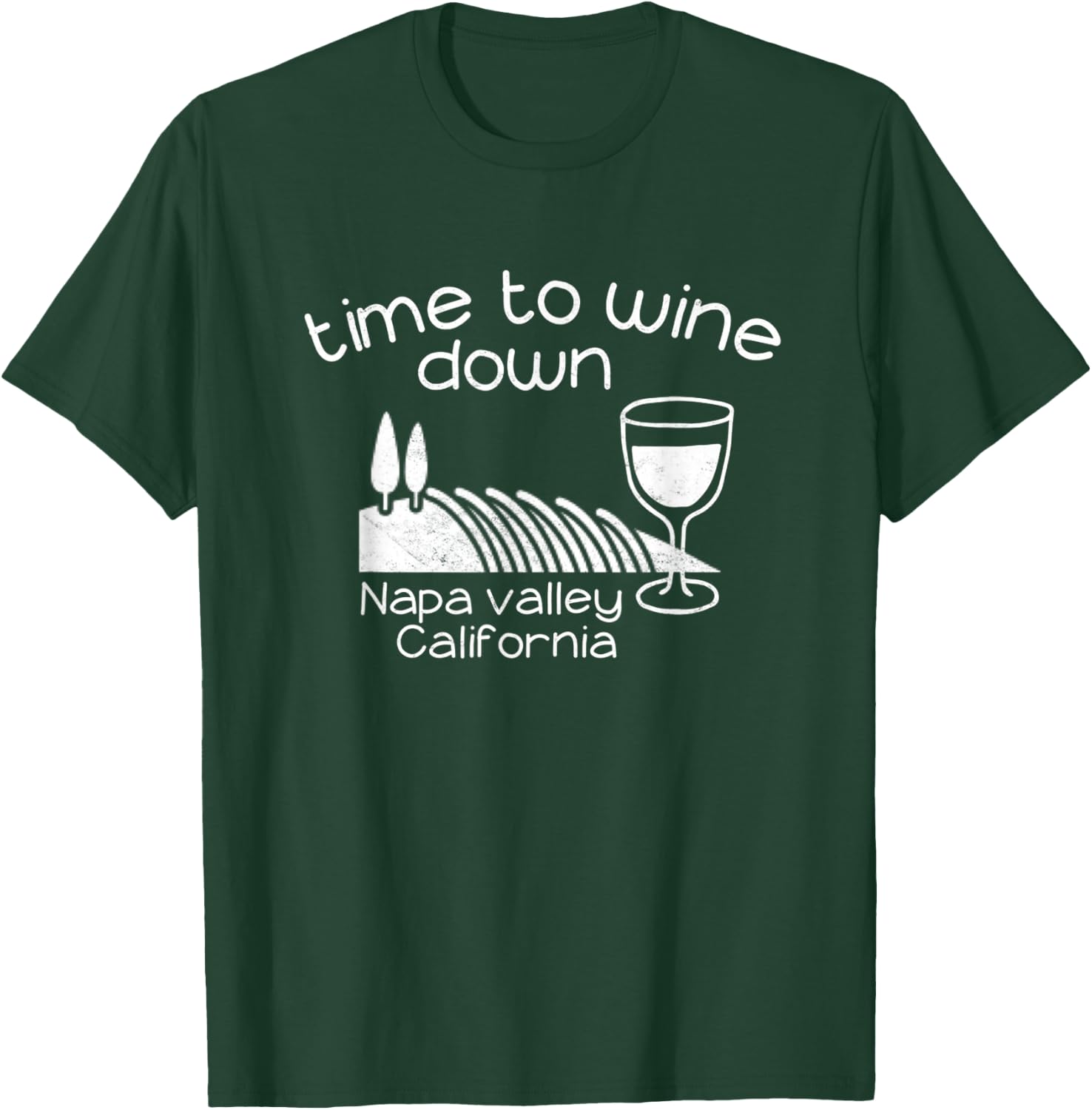 Time to Wine Down Napa Valley Californis Wine Tour Winery T-Shirt - T-Shirt | Forest