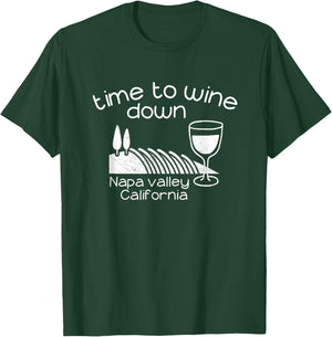 Time to Wine Down Napa Valley Californis Wine Tour Winery T-Shirt - T-Shirt | Forest