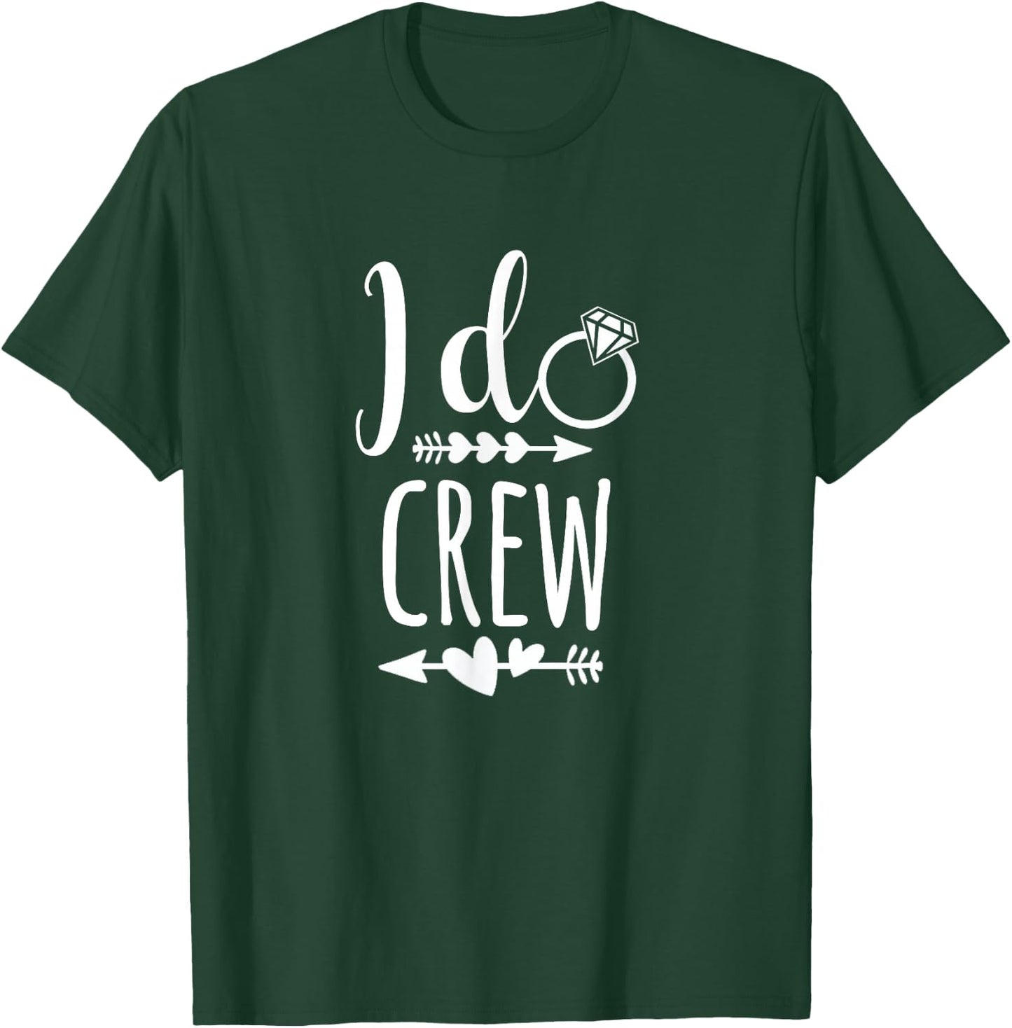 I Do Crew Shirt for Wedding Bride Bachelorette party T-Shirt - T-Shirt | Forest