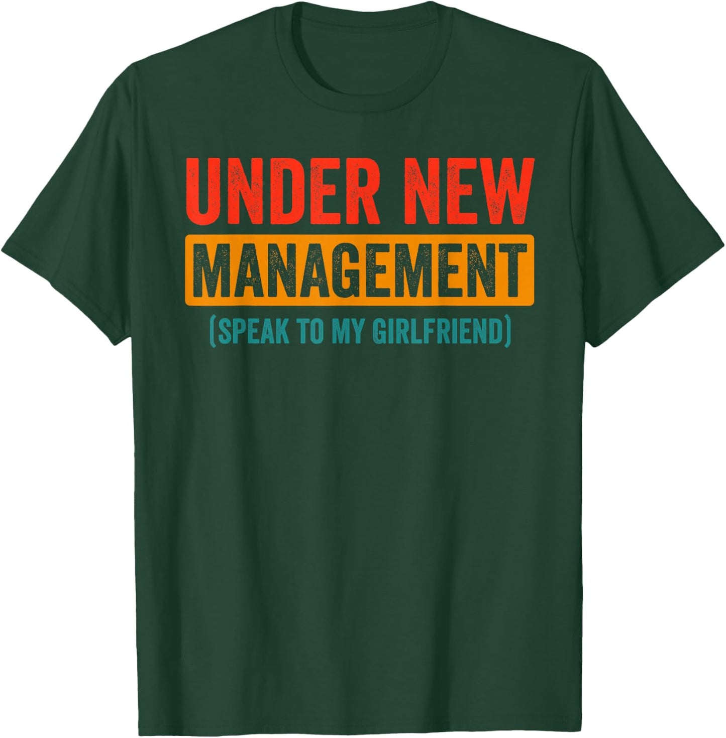Funny Wedding Under New Management Speak to my Girlfriend T-Shirt - T-Shirt | Forest
