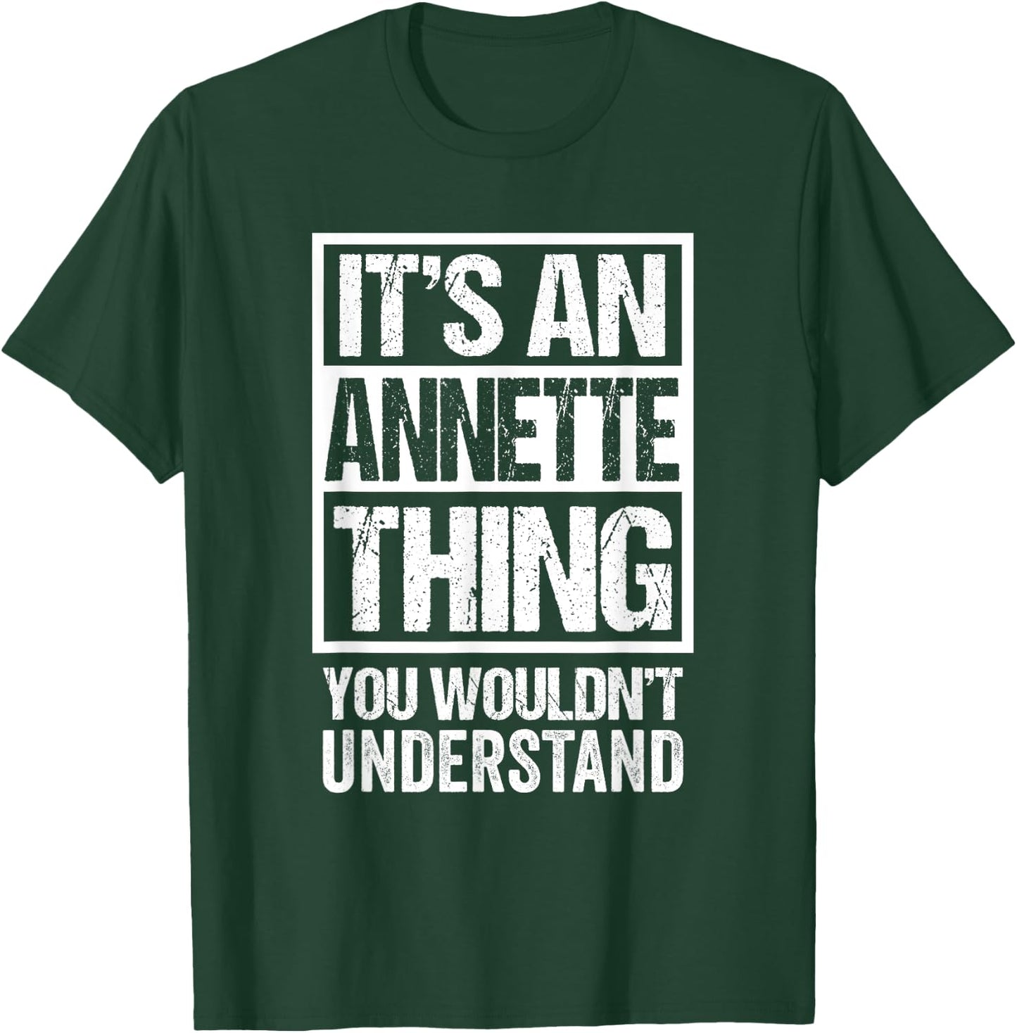 It's An Annette Thing You Wouldn't Understand First Name T-Shirt - T-Shirt | Forest