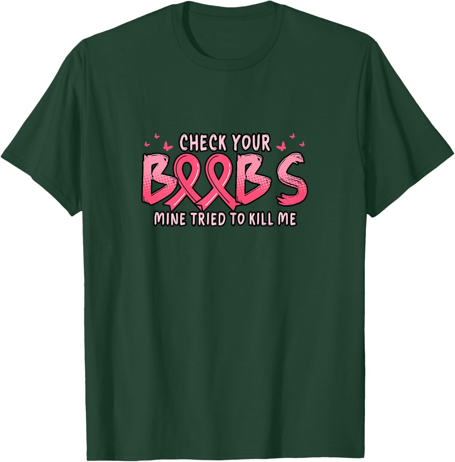 Cancer Awareness Check Your Boobs Mine Tried To Kill Me T-Shirt - T-Shirt | Forest