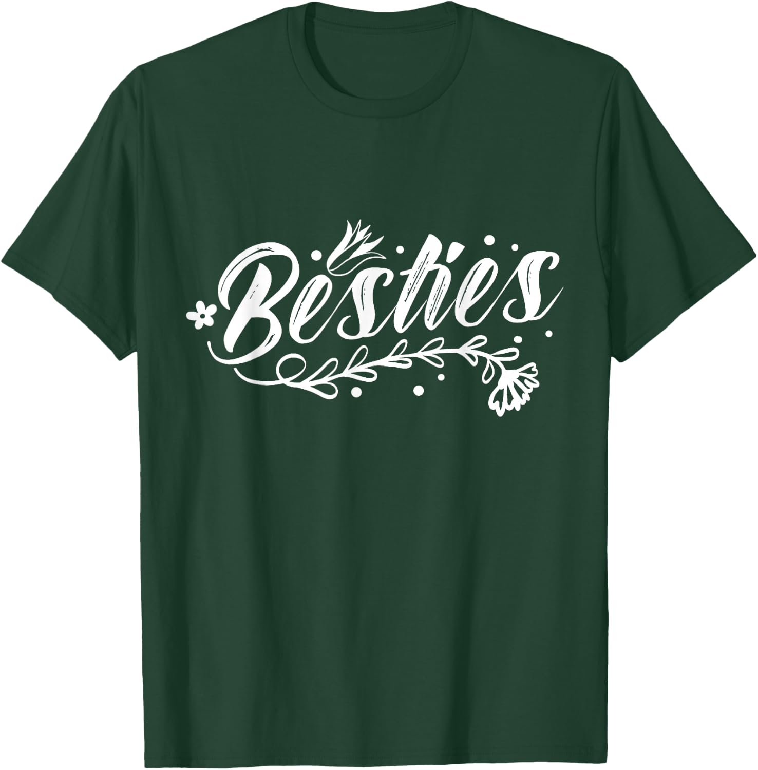 Besties Friends Best Friend Team Sayings Friendship T-Shirt - T-Shirt | Forest