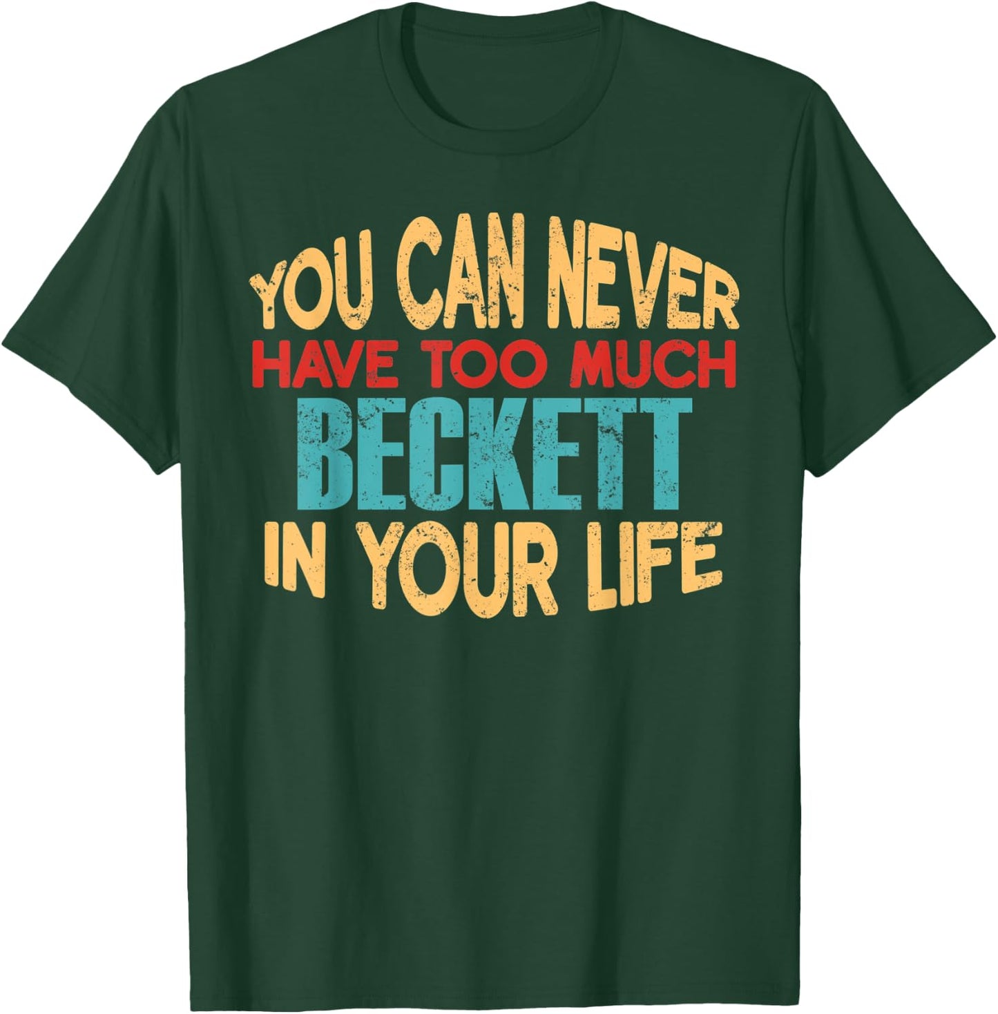 Funny Beckett Personalized First Name Joke Item T-Shirt - T-Shirt | Forest