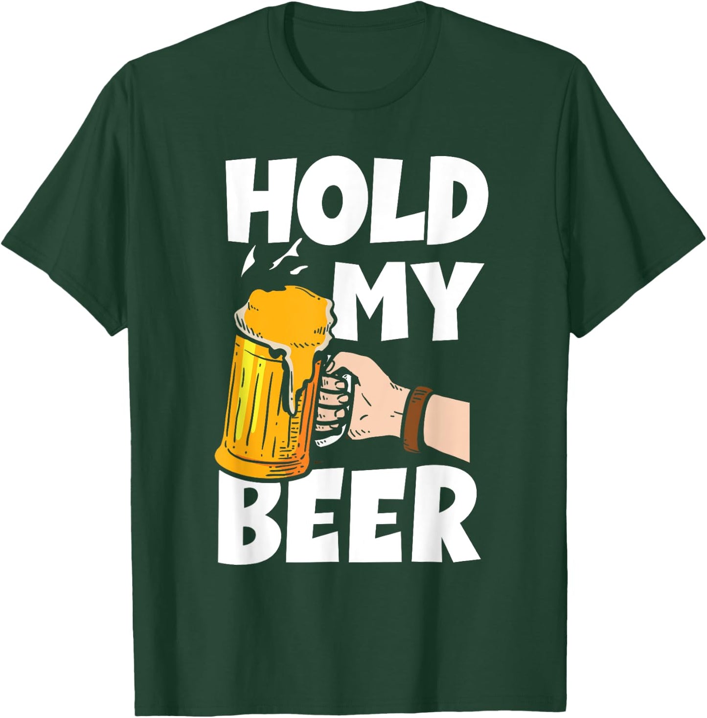 Hold My Beer Beer Drinker T-Shirt - T-Shirt | Forest