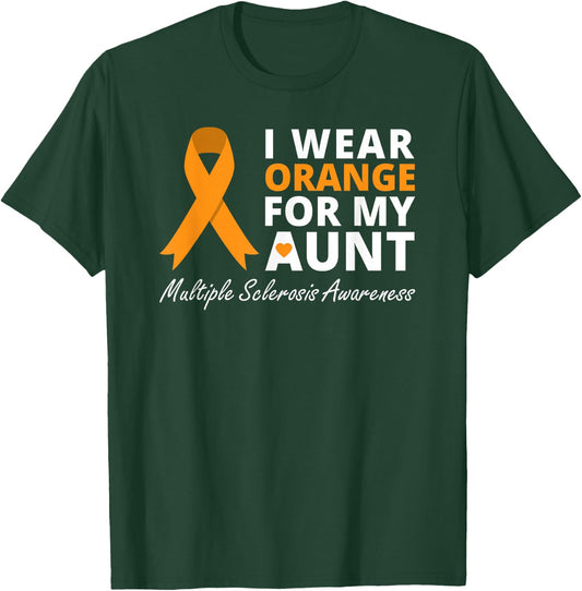 I Wear Orange For My Aunt Multiple Sclerosis Awareness MS T-Shirt - T-Shirt | Forest