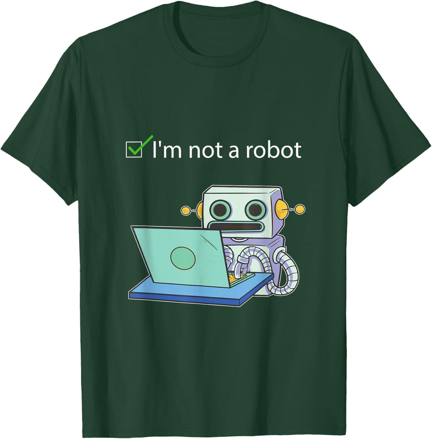 I'm not a Robot Funny Captcha Bot Internet Programmer gift T-Shirt - T-Shirt | Forest
