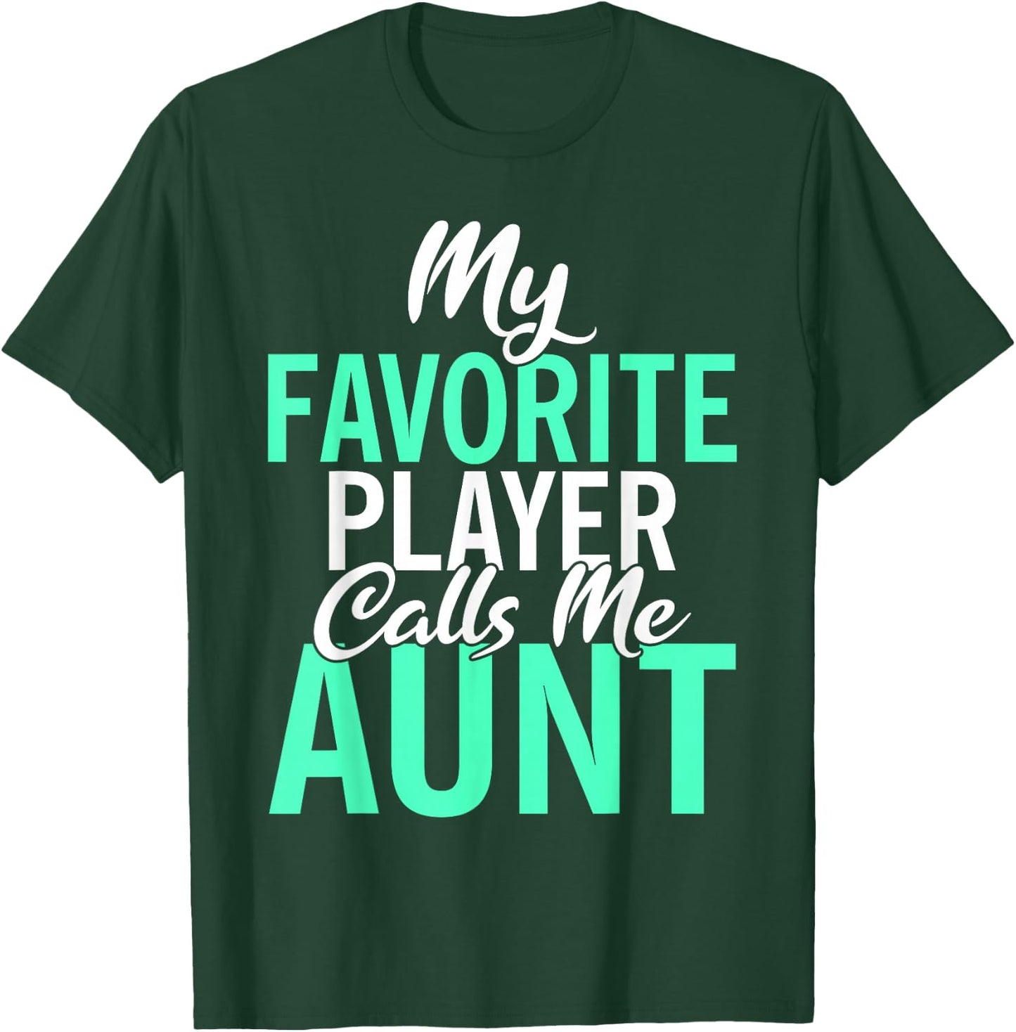 My favorite Player calls me Aunt Family Sport Sister Aunt T-Shirt - T-Shirt | Forest