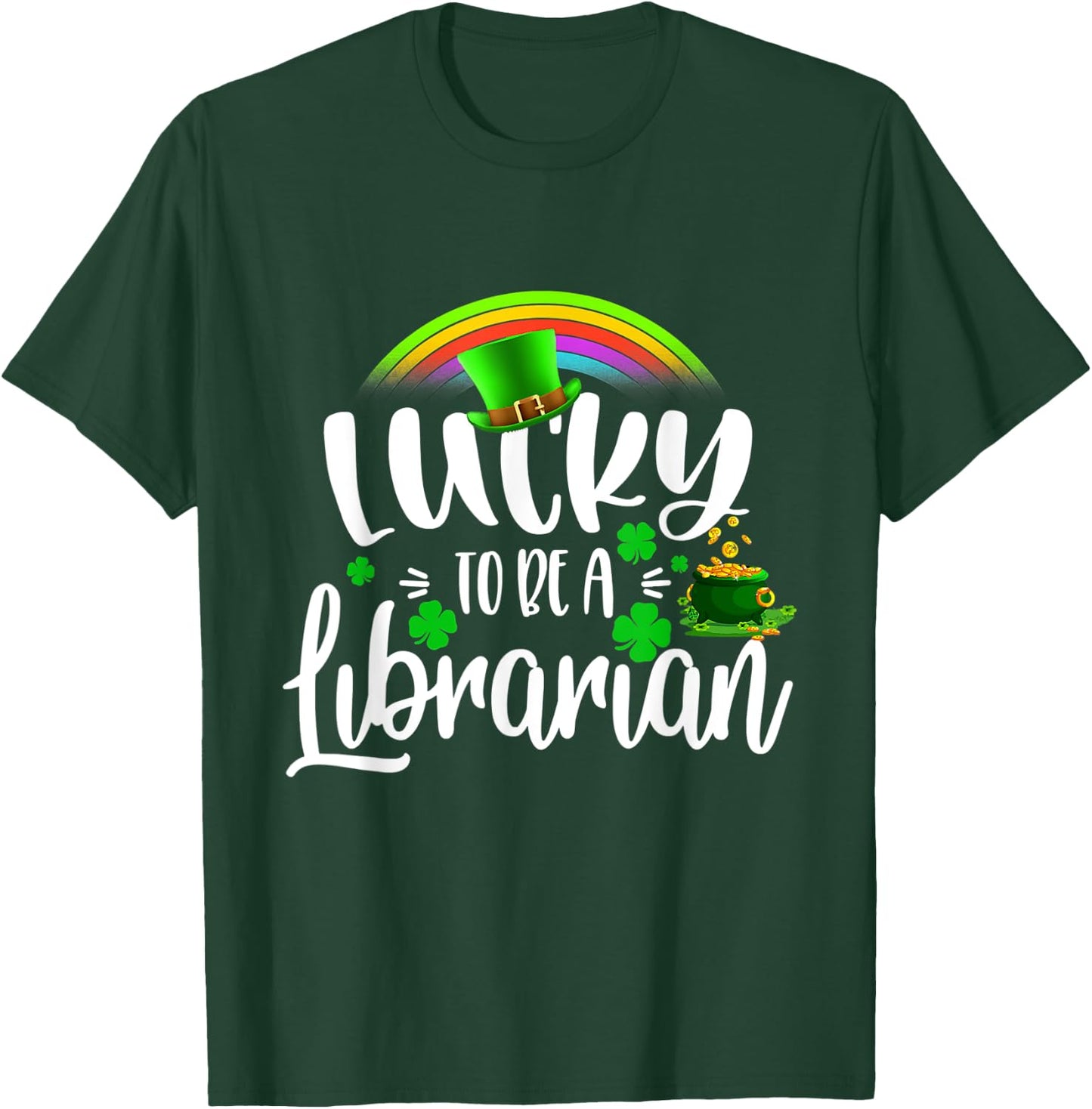 Irish Lucky To Be A Librarian St Patricks Day Teacher Gift T-Shirt - T-Shirt | Forest