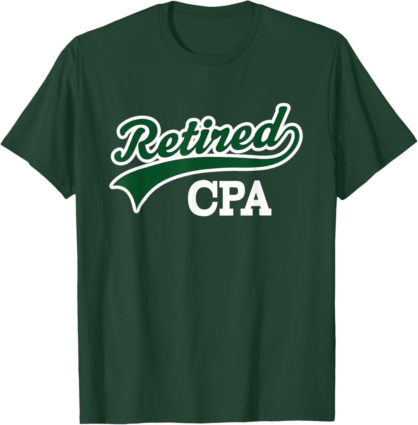 Retired CPA Accountant Retirement Gift T-Shirt - T-Shirt | Forest