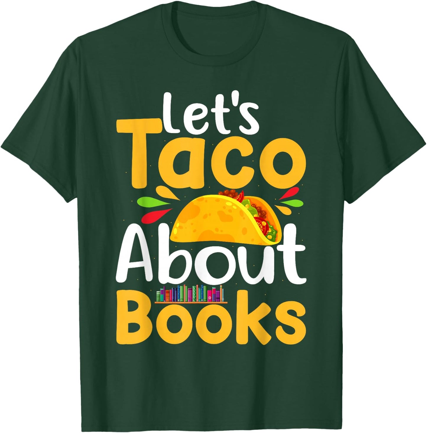 Let's Taco About Book Design For Book Readers And Taco Lover T-Shirt - T-Shirt | Forest