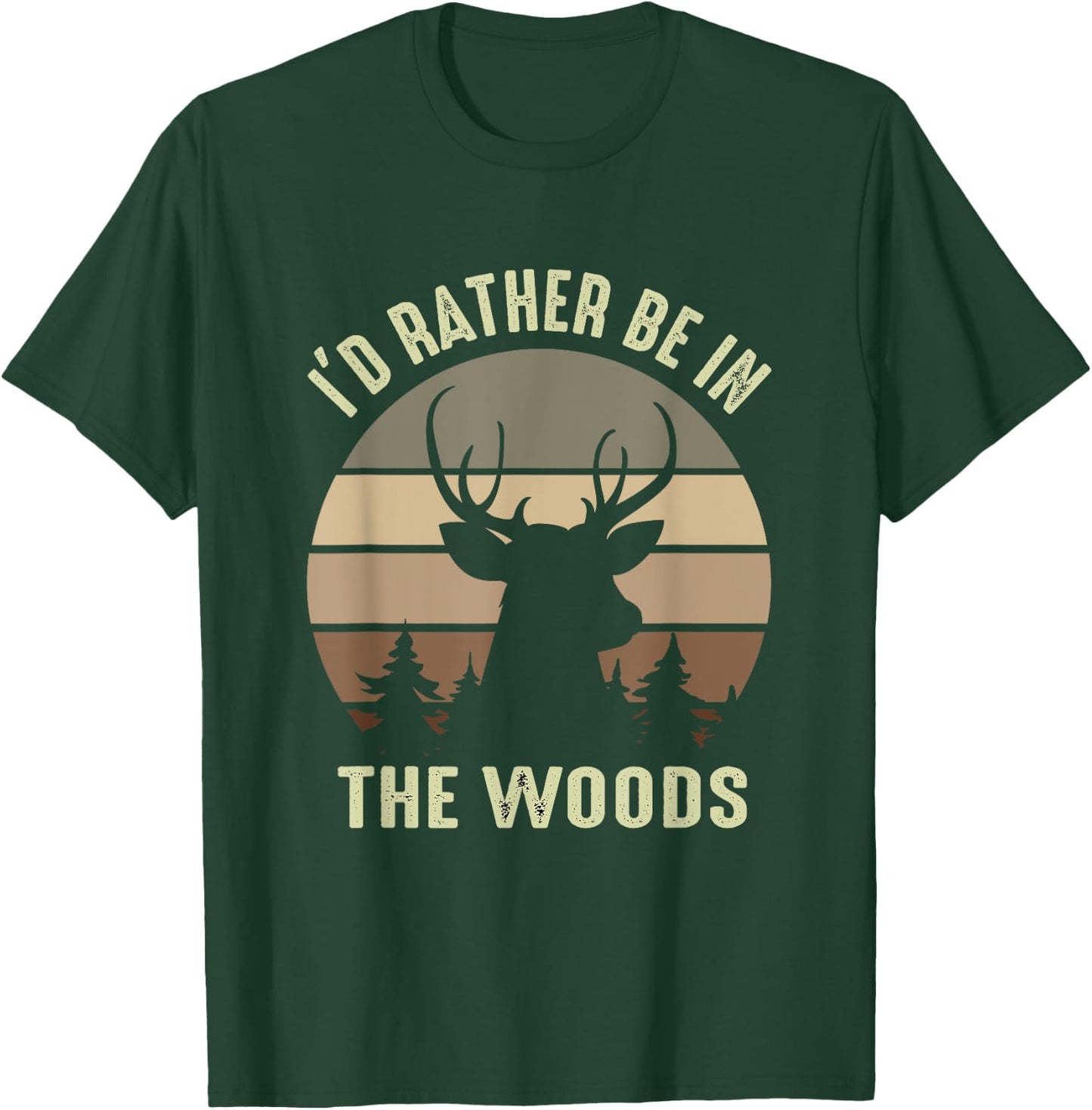 Funny Vintage Camper I'd Rather Be In The Woods Deer Hunting T-Shirt - T-Shirt | Forest