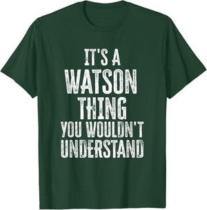 It's A Watson Thing You Wouldn't Understand Family Name T-Shirt - T-Shirt | Forest