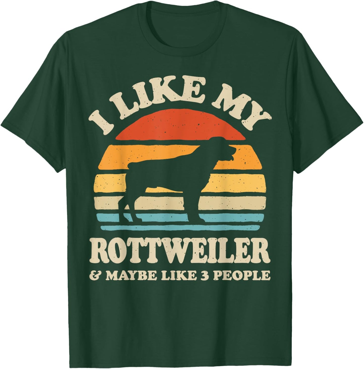 I Like My Rottweiler And Maybe Like 3 People Dog Lover Gifts Women T-Shirt - T-Shirt | Forest
