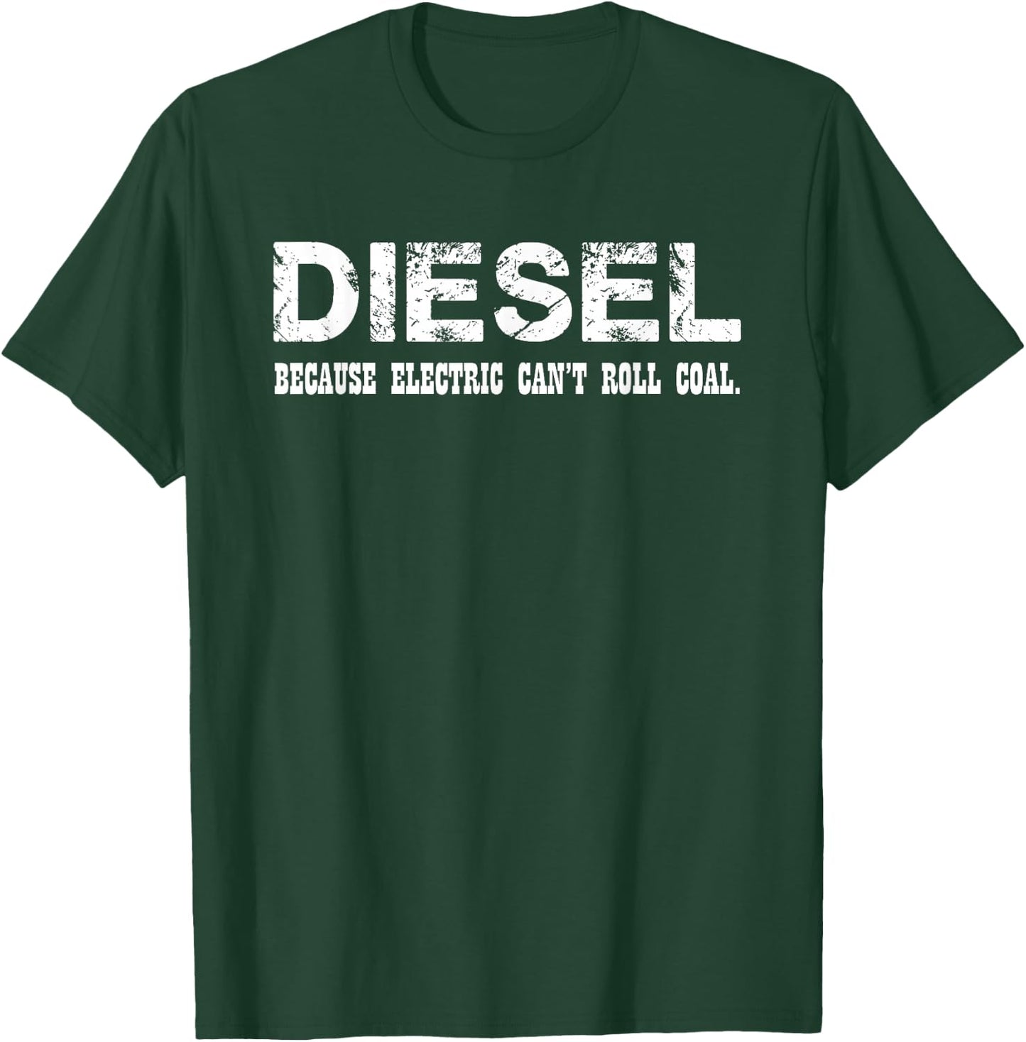 Diesel Because Electric Cant Roll Coal Truck Shirt T-Shirt - T-Shirt | Forest