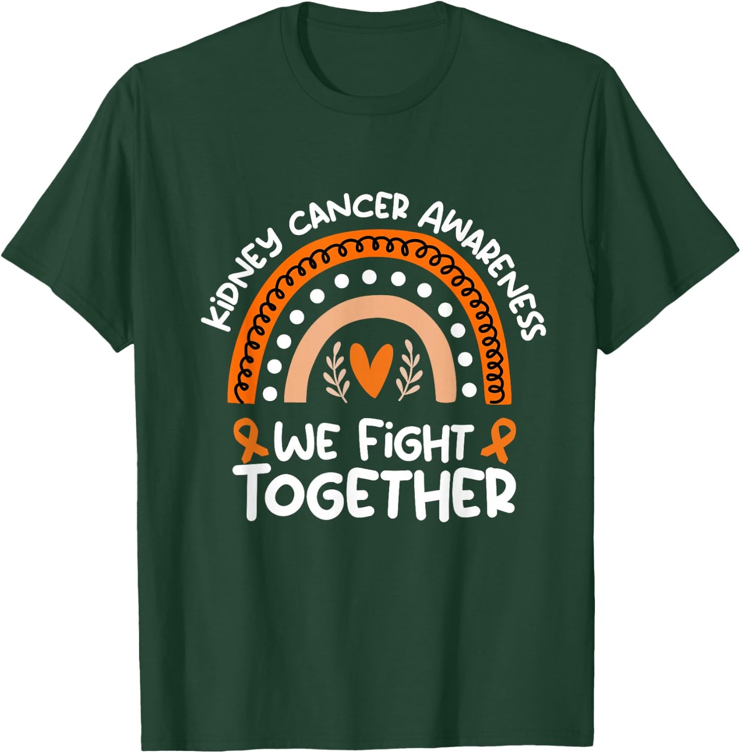 We Fight Together Support National Kidney Cancer Awareness T-Shirt - T-Shirt | Forest
