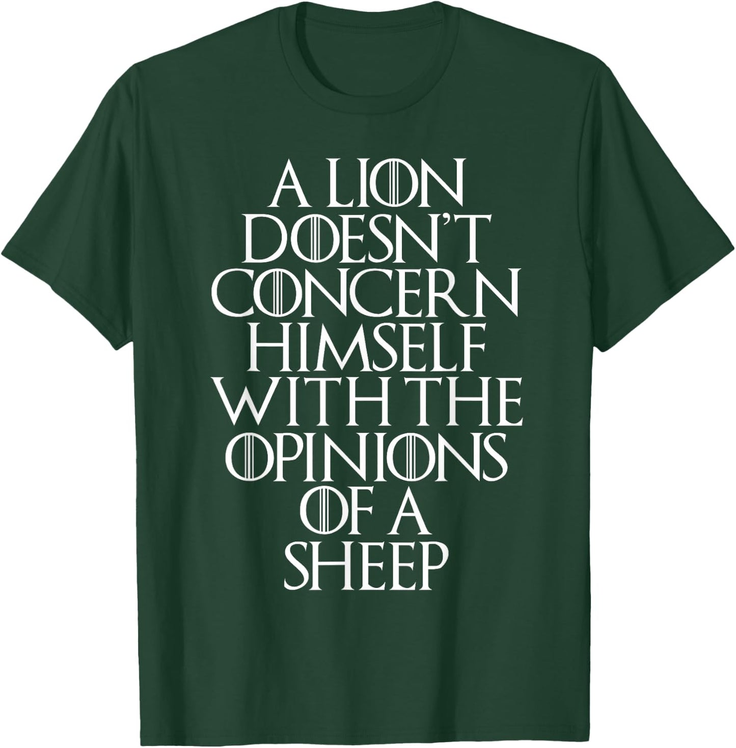 A Lion Doesn't Concern Himself With the Opinions of A Sheep T-Shirt - T-Shirt | Forest