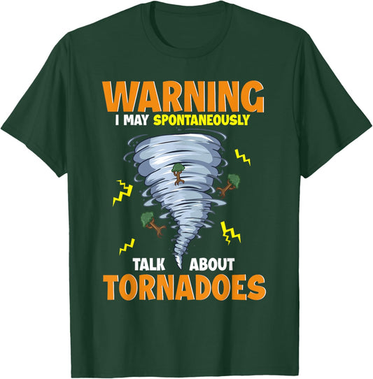 Funny Warning I May Spontaneously Talk About Tornadoes T-Shirt - T-Shirt | Forest