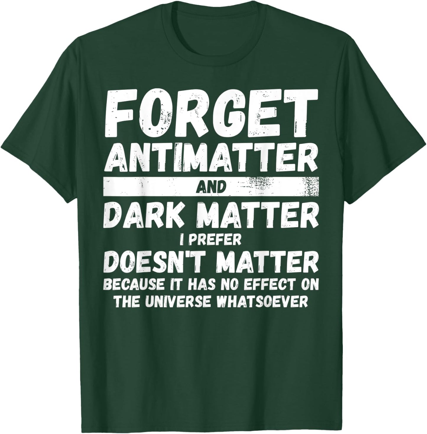 Antimatter Space Scientist and Physicist funny science joke T-Shirt - T-Shirt | Forest